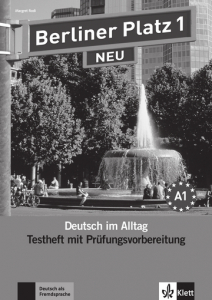 Berliner Platz 1 NEUDeutsch im Alltag. Testheft zur Prüfungsvorbereitung mit Audio-CD